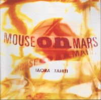 Mouse on mars iaora tahiti